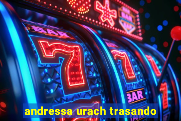 andressa urach trasando